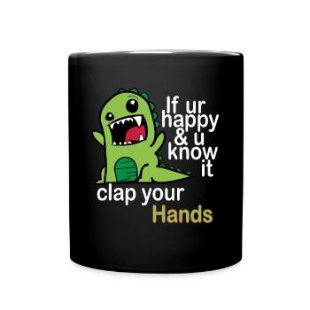 If you are happy & you know it, clap your hands - Full Colour Mug - black - Front