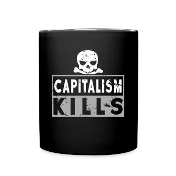 Capitalism Kills - Capitalism Kills Gift - Full Colour Mug - black - Front