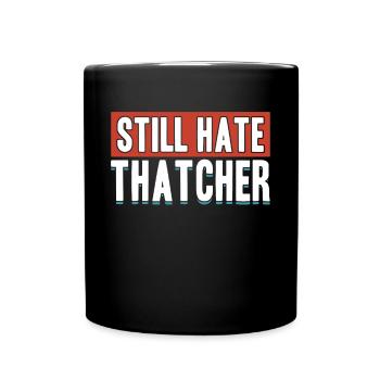 Toujours haï Thatcher Anti-capitalistes contre les cadeaux - Mug uni - noir - Devant
