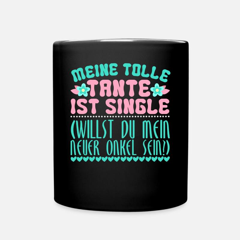 meine tante ist single willst du mein onkel sein - Tasse einfarbig - Schwarz