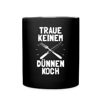 Traue keinem dünnen Koch - Tasse einfarbig - Schwarz - Vorne