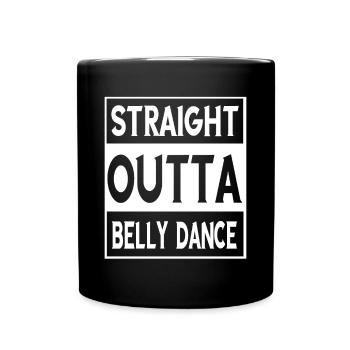 Straight Outta Belly Dance Gifts - Full Colour Mug - black - Front