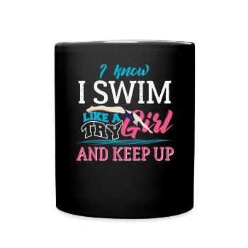 Je sais que je nage comme une fille essaie et garde - Mug uni - noir - Devant