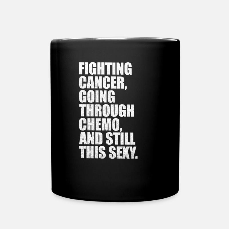 Fighting Cancer Motivation Spruch - Tasse einfarbig - Schwarz