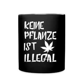 Keine Pflanze ist Illegal Cannabisblatt Geschenke - Tasse einfarbig - Schwarz - Vorne