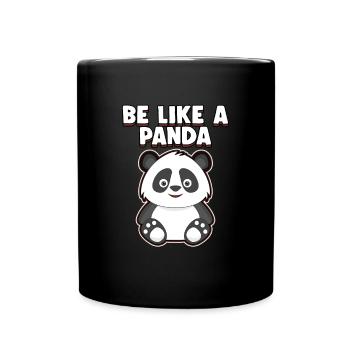 Sei wie ein Panda! Tier Geschenkidee - Tasse einfarbig - Schwarz - Vorne