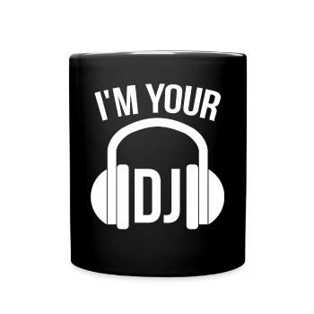 I'm your dj - Full Colour Mug - black - Front