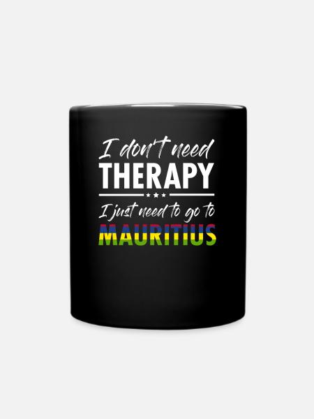 Mauritius Brauche keine Therapie Urlaub port louis - Tasse einfarbig - Schwarz