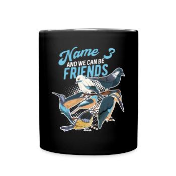 Nom 3 et nous pouvons être amis - Observation des oiseaux - Mug uni - noir - Devant