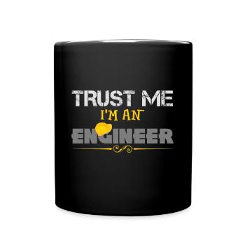 Trust me I'm an Engineer - Geschenk Helm + Enginee - Tasse einfarbig - Schwarz - Vorne