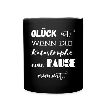 Happiness Is When The Catastrophe Take A Break. - Full Colour Mug - black - Front