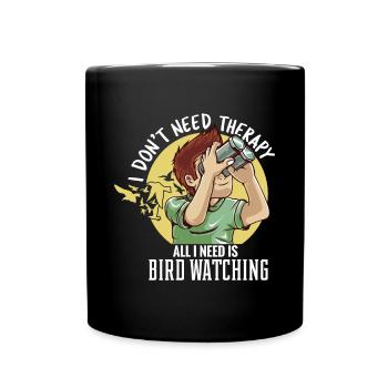 Je n'ai pas besoin de thérapie - tout ce dont j'ai besoin, c'est d'observer les oiseaux - Mug uni - noir - Devant