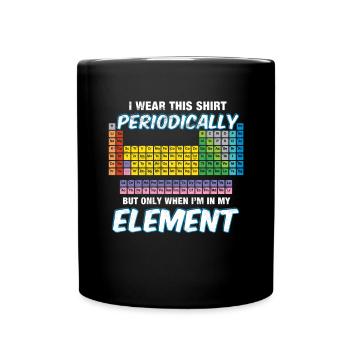 I wear this shirt periodically Chemiewitz Periode - Tasse einfarbig - Schwarz - Vorne