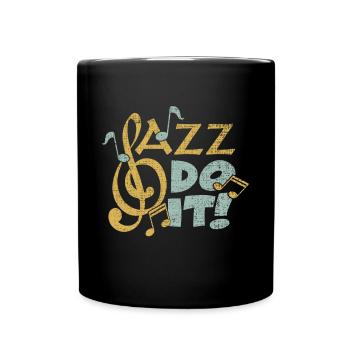 Jazz do it funny saying gift musician - Full Colour Mug - black - Front