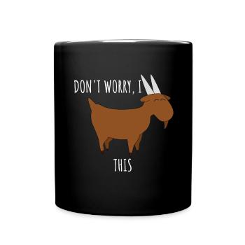 Ne t'inquiète pas, je vais (a) t cette - Drôle de dire des dictons - Mug uni - noir - Devant