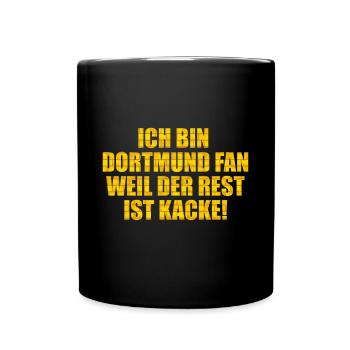 Ich bin Dortmund Fan weil der Rest ist kacke! Wand - Tasse einfarbig - Schwarz - Vorne