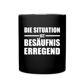 Die Situation ist Party Feier Shirt Spruch lustig - Tasse einfarbig - Schwarz - Vorne