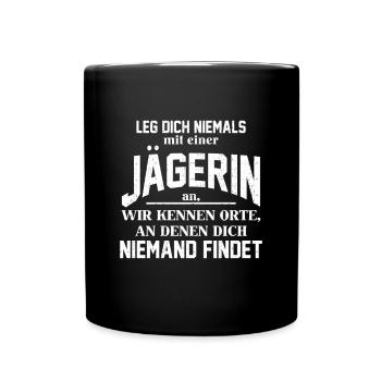 Leg dich nicht mit einer Jägerin an - Tasse einfarbig - Schwarz - Vorne