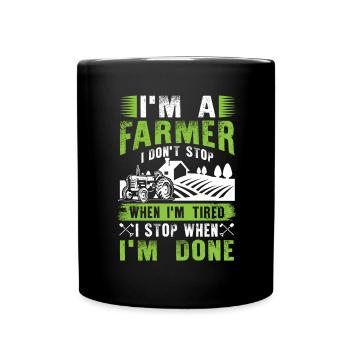 I'm a Farmer I don't stop when i'm tired - Full Colour Mug - black - Front