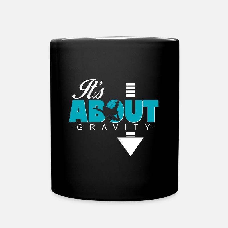 Es geht nur um Schwerkraft Spruch Geschenk - Tasse einfarbig - Schwarz