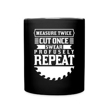 Measure twice cut once - Full Colour Mug - black - Front