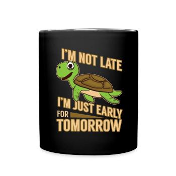 Ich bin nicht spät Schildkröte Witz - Tasse einfarbig - Schwarz - Vorne