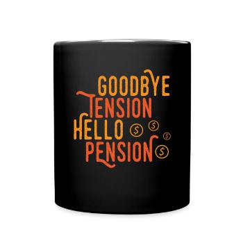 Goodbye Tension Hello Pension - Tasse einfarbig - Schwarz - Vorne