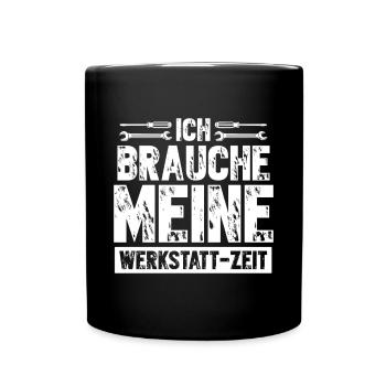 Mechaniker Brauche Werkstatt-Zeit Geschenk - Tasse einfarbig - Schwarz - Vorne