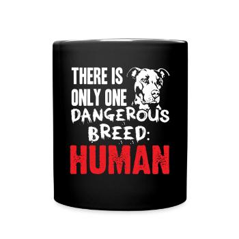 Pit Bull - Nur eine gefährliche Rasse - Mensch - Tasse einfarbig - Schwarz - Vorne