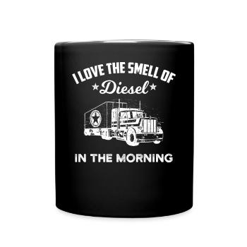 Smell of Diesel in the Morning LKW Truck Laster - Full Colour Mug - black - Front