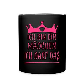 Ich darf das für Frauen und Mädchen frecher Spruch - Tasse einfarbig - Schwarz - Vorne