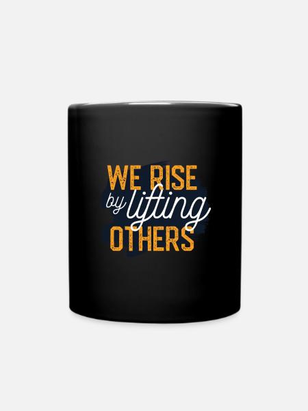 we rise by lifting others - Full Colour Mug - black