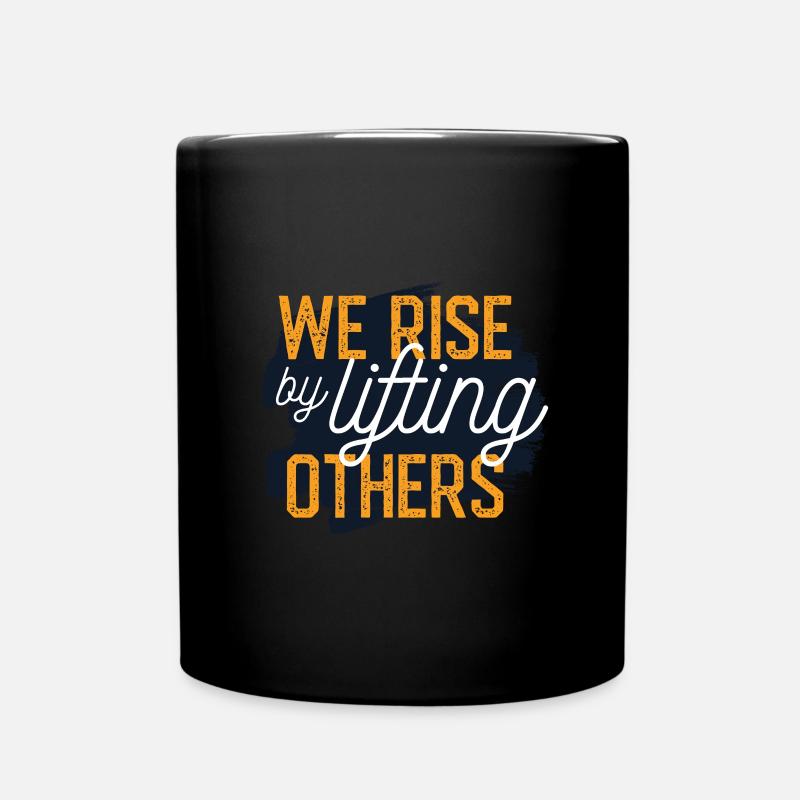 we rise by lifting others - Full Colour Mug - black