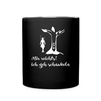 Mir reichts ich geh schaukeln - Tasse einfarbig - Schwarz - Vorne