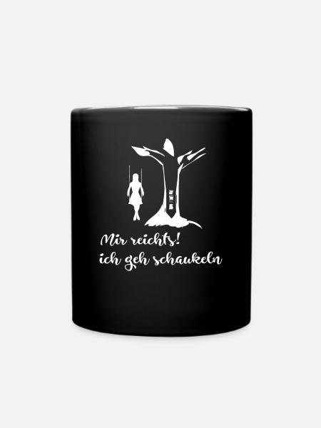 Mir reichts ich geh schaukeln - Tasse einfarbig - Schwarz