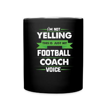 Ich schreie nicht, das ist nur mein Fußballtrainer - Tasse einfarbig - Schwarz - Vorne