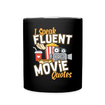 I Speak Fluent Movie Quotes Film Fan Geschenk - Tasse einfarbig - Schwarz - Vorne