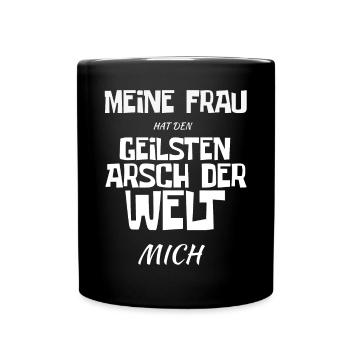 MEINE FRAU HAT DEN GEILSTEN ARSCH DER WELT MICH - Tasse einfarbig - Schwarz - Vorne