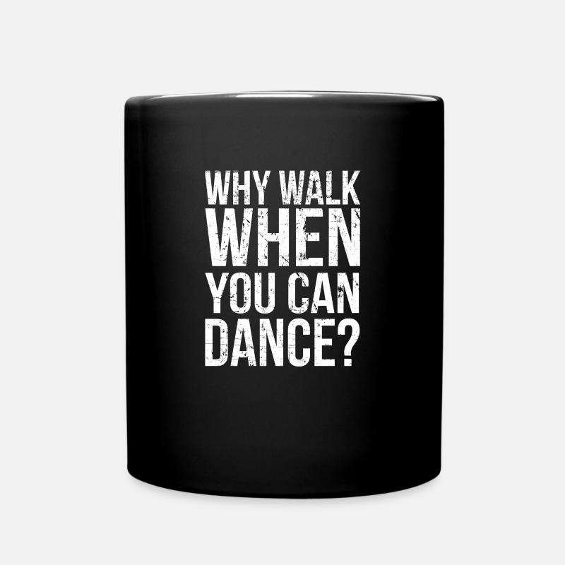 Walk Dance I Dancing Tanzpartner Tänzer Tänze - Tasse einfarbig - Schwarz