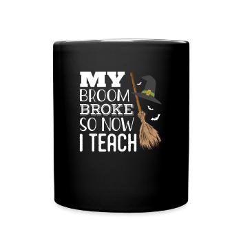 My Broom Broke So Now I Teach Halloween - Tasse einfarbig - Schwarz - Vorne