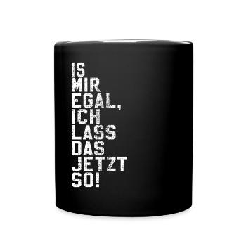 Ist mir egal - Tasse einfarbig - Schwarz - Vorne