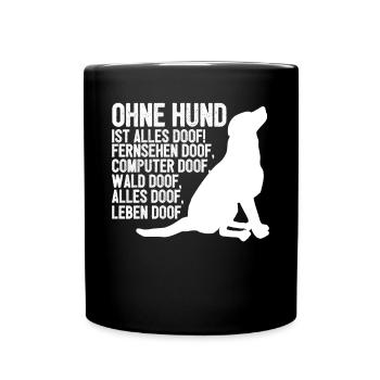 Sans chien, tout est stupide! Cadeau Doof Dog - Mug uni - noir - Devant