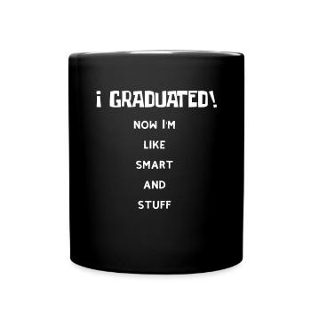 Ich habe einen akademischen Abschluss gemacht. Jetzt bin ich wie Smart and Stuff - Tasse einfarbig - Schwarz - Vorne