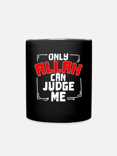 Nur Allah Richtet Mich Glaube Gott Islam Geschenk - Tasse einfarbig - Schwarz