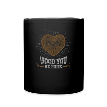 Wood You Be Mine - Mug uni - noir - Devant
