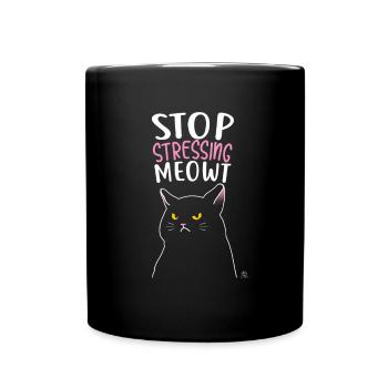Stop stressing me meowt gift - Full Colour Mug - black - Front