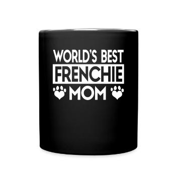 Die beste Frenchie Mom der Welt, Frenchie Dog - Tasse einfarbig - Schwarz - Vorne