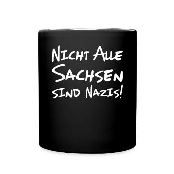 Nicht alle Sachsen sind Nazis! Sachse Spruch - Tasse einfarbig - Schwarz - Vorne