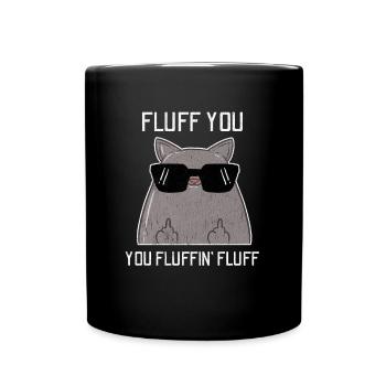 Fluff you fluffin fluffin fluffin - Mug uni - noir - Devant