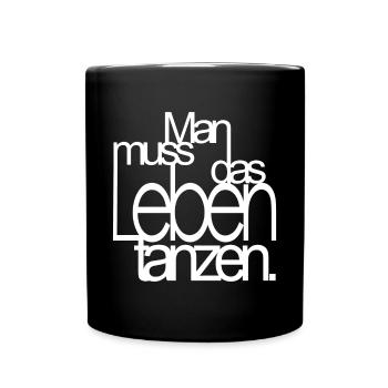 man muss das Leben tanzen von Nietzsche - Tasse einfarbig - Schwarz - Vorne